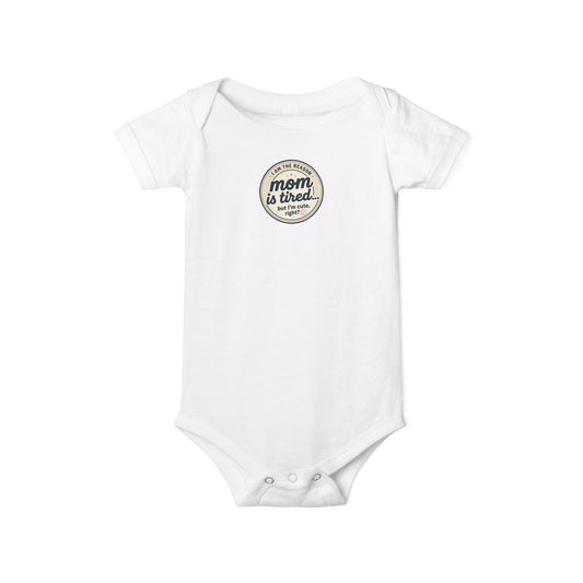 Infant One-Piece Bodysuit — 'Mom Is Tired' Front Badge & 'Yes I Am!' Back Graphic